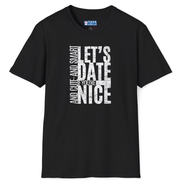 Let’s Date If You’re Nice And Cute And Smart Tee 💬❤️ Straight To The Point Black by Tees For Singles