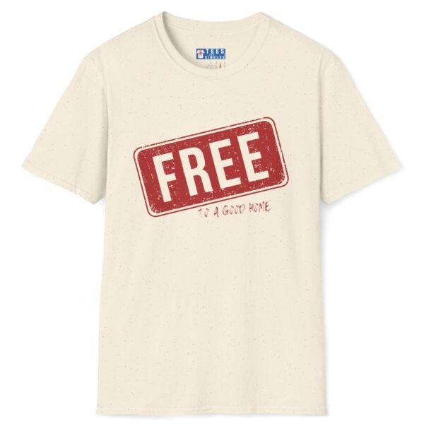 FREE To A Good Home Tee 😉🏠 by Tees For Singles