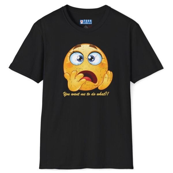 You Want Me To Do What?! Funny Emoji Tee 😱🤔- Icebreaker Black by Tees For Singles