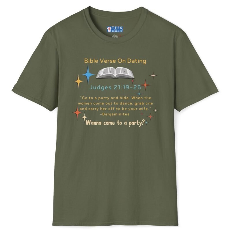 Bible Verse About Dating Tee ✨📖 Short: Wanna Come to a Party? Funny T-Shirt by Tees For Singles