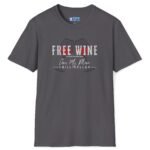 Free Wine If You Are Single – Chez My Place – Chill Cellar🍷T-shirt 😆 – Distressed Inviting Design T-shirt Charcoal by Tees For Singles