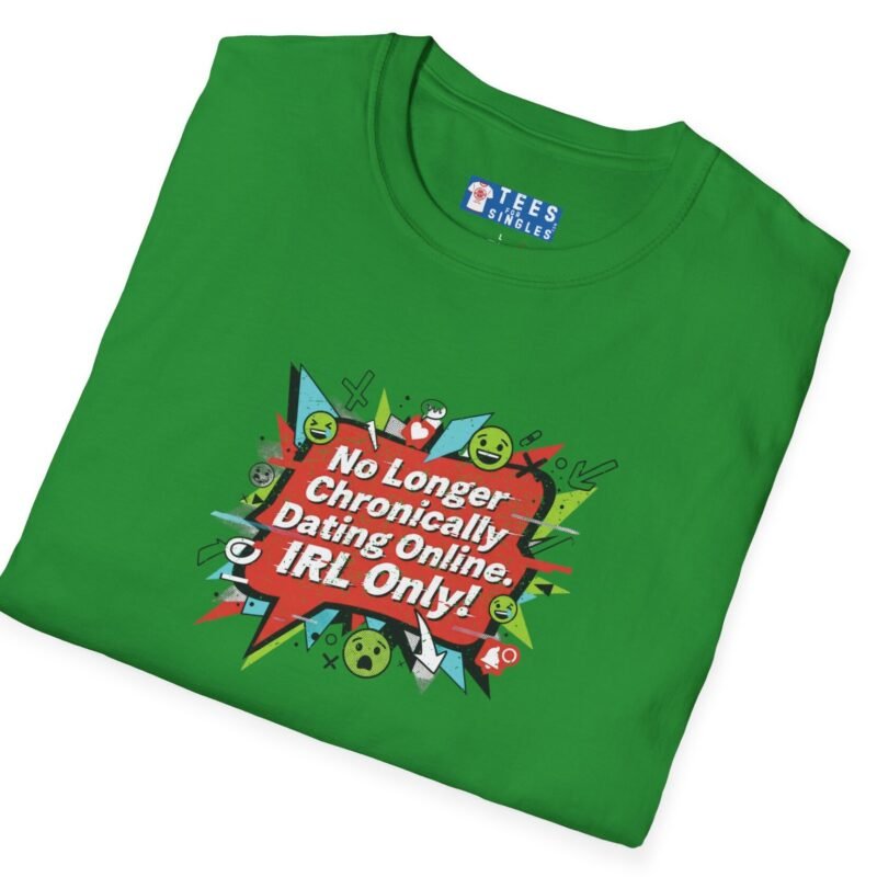 “No Longer Chronically Dating Online, IRL Only!” Retro Comic Design Tee 😎📵 by Tees For Singles