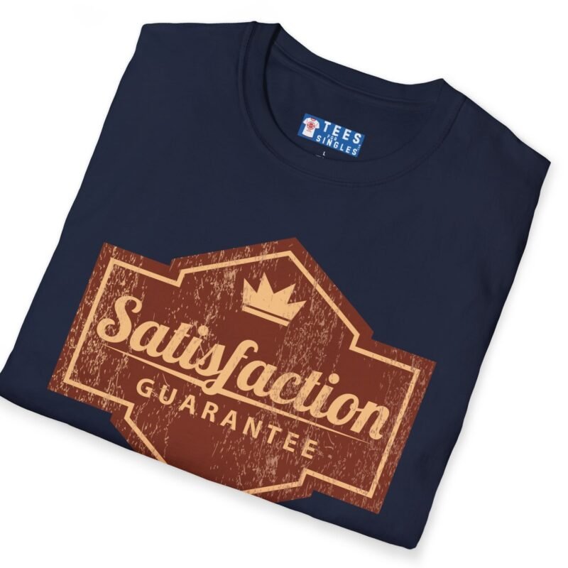 Satisfaction Guarantee For A Limited Time Only Tee 😉 Your Playful Promise! 👑 by Tees For Singles