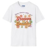Groove Daddy – Come Dance With Me! Retro Flirty Tee 🌼🕺 White by Tees For Singles