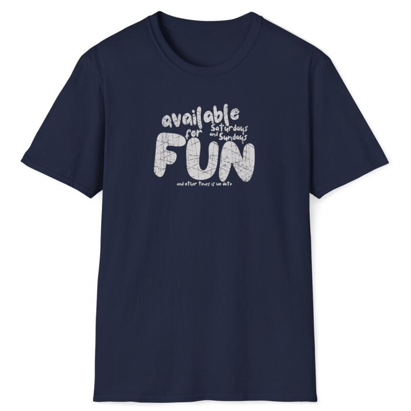 Available for Fun Tee 😏🎉 Subtle Hint Weekend Dating Leading To More T-Shirt Navy by Tees For Singles
