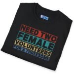 Need Two Female Volunteers For A Threesome (Vintage Color Strips) Funny T-Shirt 😉😂 Black by Tees For Singles