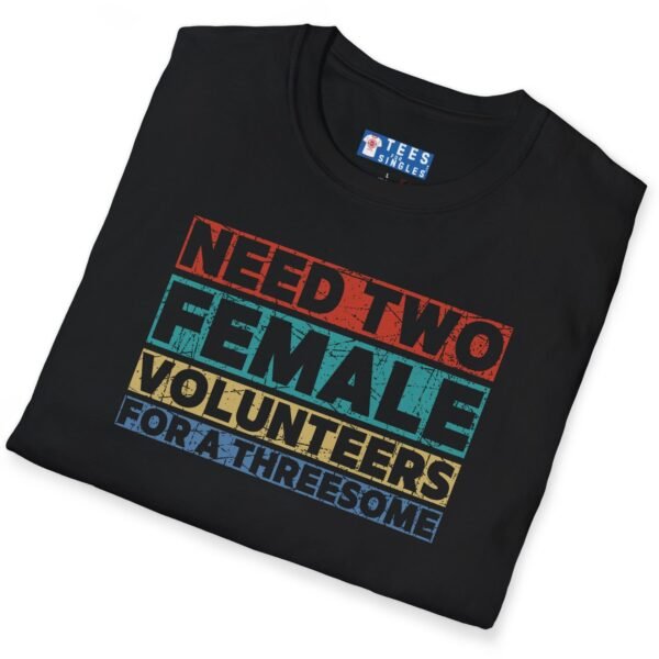 Need Two Female Volunteers For A Threesome (Vintage Color Strips) Funny T-Shirt 😉😂 Black by Tees For Singles