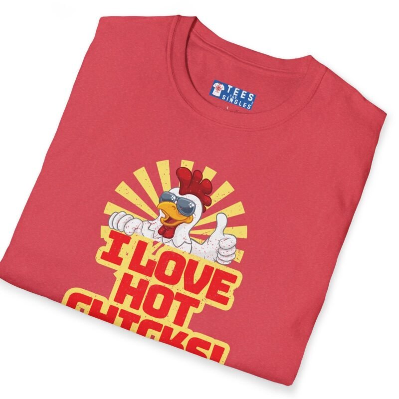 I Love Hot Chicks! T-Shirt 😂 Funny Rooster Flirty Tee by Tees For Singles