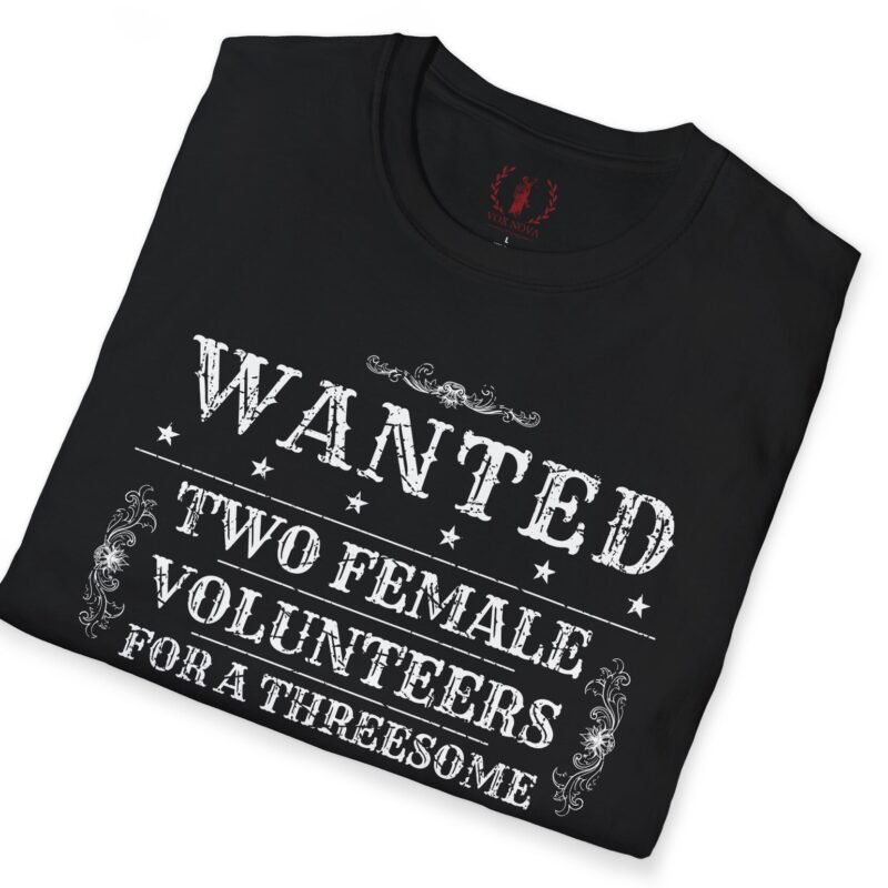 Wanted Two Females For A Threesome T-Shirt (Text Only) 😂 – Funny Distressed Design T-Shirt Black by Tees For Singles