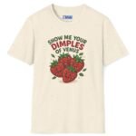 Show Me Your Dimples of Venus Strawberry Tee (Look it up) Natural by Tees For Singles