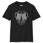 Free Beers If You’re Single My Place T-Shirt 🍻 Tee Black by Tees For Singles