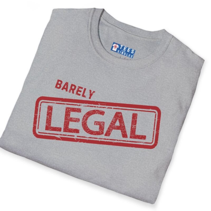 Barely Legal Premium Tee For The Gray Haired, Foreign or Ethnic😉🔥 Double Meaning Funny Tee by Tees For Singles