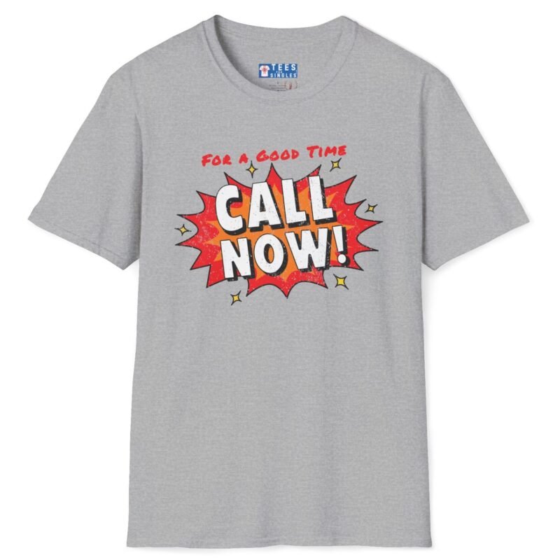 For A Good Time Call Now! T-Shirt ☎️😉- Distressed Design by Tees For Singles