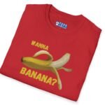 Wanna Banana? 🍌 Tee by Tees For Singles
