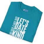 Let’s Date If You’re Kind (and Have a Nice Butt) Premium Tee 🍑😉 by Tees For Singles