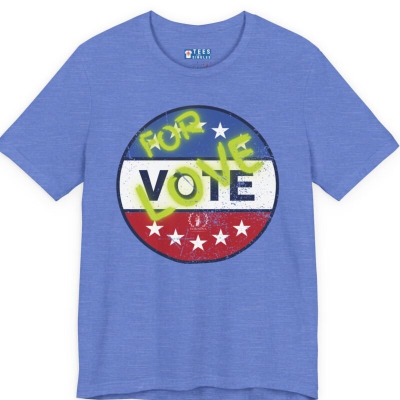 VOTE FOR LOVE ❤️💖❎ – Distressed Vintage Design Soft Jersey Tee Heather Columbia Blue by Tees For Singles