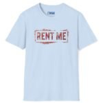 Rent Me Premium Tee 😉💸 Light Blue by Tees For Singles