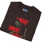 “I Want Smart Girls” T-Shirt – “Big Brain Cravings Never Die” Retro Zombie Graphic Tee 🧠🧟‍♂️ by Tees For Singles