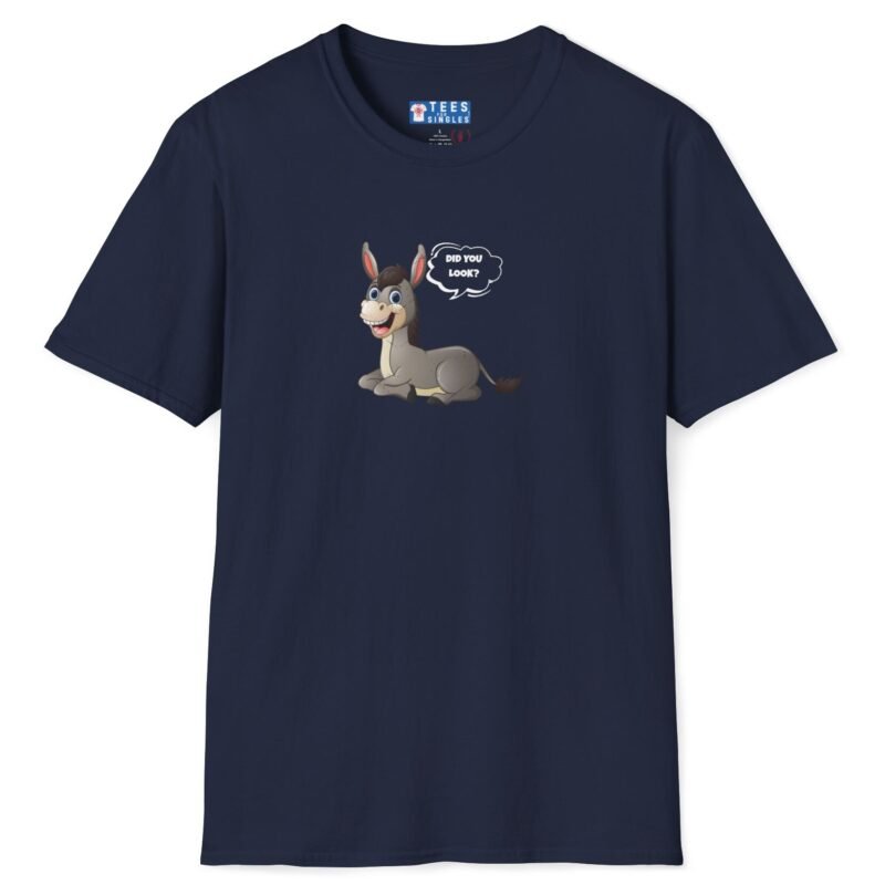 “Stop Looking at My Ass (Donkey) or I Have to Charge” – “Did You Look?” Cartoon 2 Sided T-Shirt Cute Funny Tee Navy by Tees For Singles
