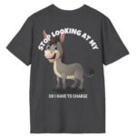 “Stop Looking at My Ass (Donkey) or I Have to Charge” – “Did You Look?” Cartoon 2 Sided T-Shirt Cute Funny Tee by Tees For Singles