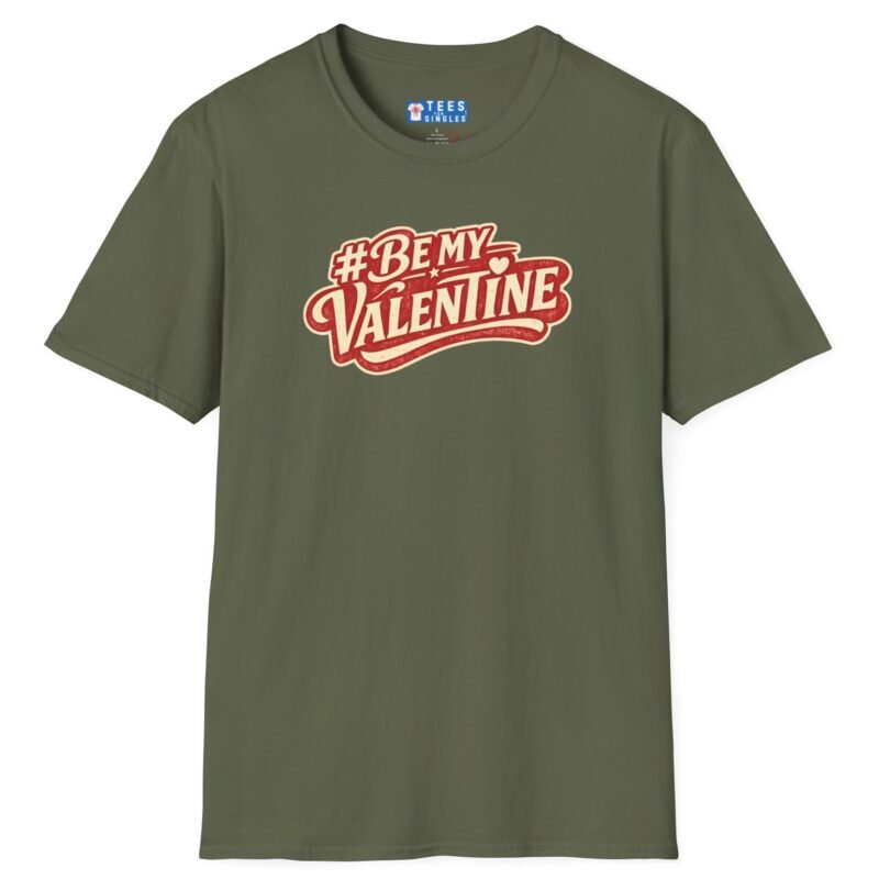 Valentine’s Day T-Shirt – “#BeMyValentine” Retro Graphic Tee ❤️😉 Military Green by Tees For Singles