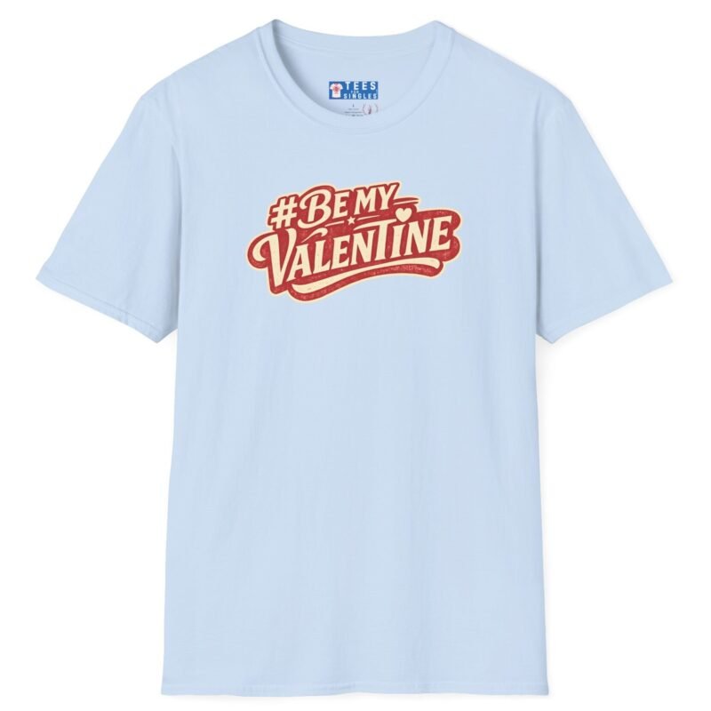 Valentine’s Day T-Shirt – “#BeMyValentine” Retro Graphic Tee ❤️😉 Light Blue by Tees For Singles