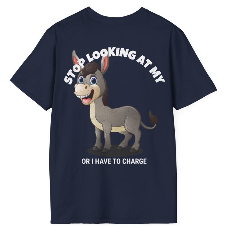 “Stop Looking at My Ass (Donkey) or I Have to Charge” – “Did You Look?” Cartoon 2 Sided T-Shirt Cute Funny Tee by Tees For Singles