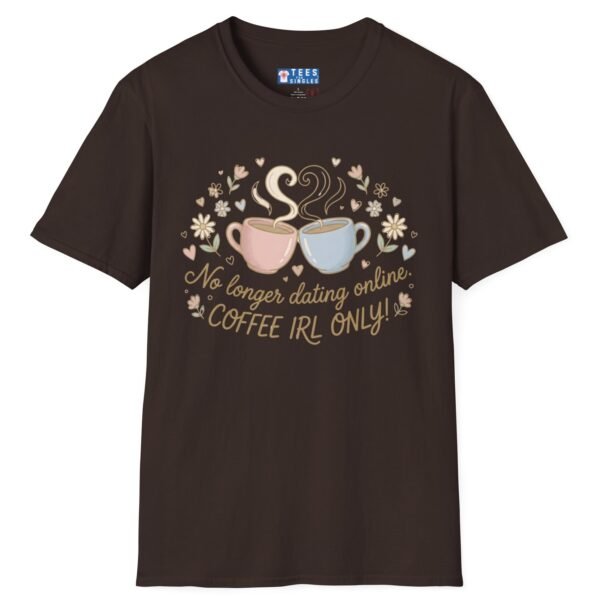 "Coffee IRL Only T-Shirt" - "No Longer Dating Online" Cute Coffee Cup Tee