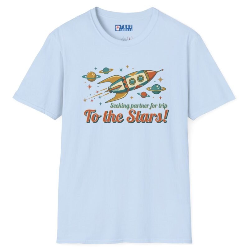 Seeking Partner For Trip To The Stars Tee 🚀✨ Light Blue by Tees For Singles - Reaction Fashion