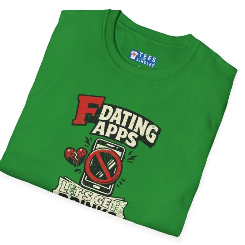 T-Shirt “Dating Apps? I’d Rather Get Drinks” Vintage Graphic Tee by Tees For Singles - Reaction Fashion