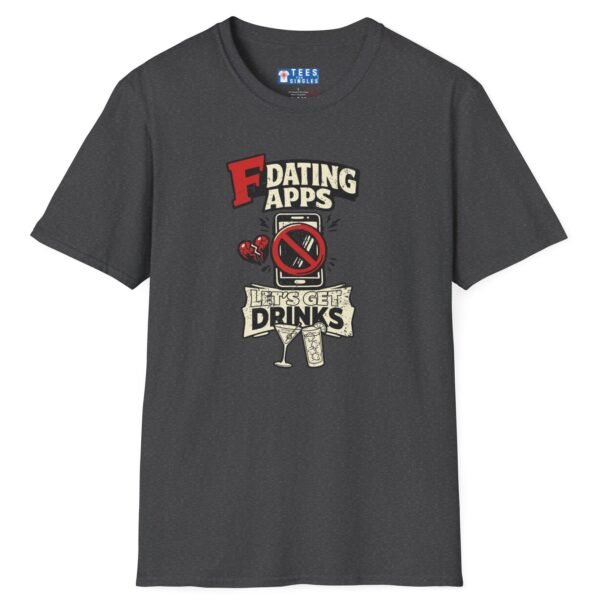 T-Shirt “Dating Apps? I’d Rather Get Drinks” Vintage Graphic Tee Dark Heather by Tees For Singles - Reaction Fashion
