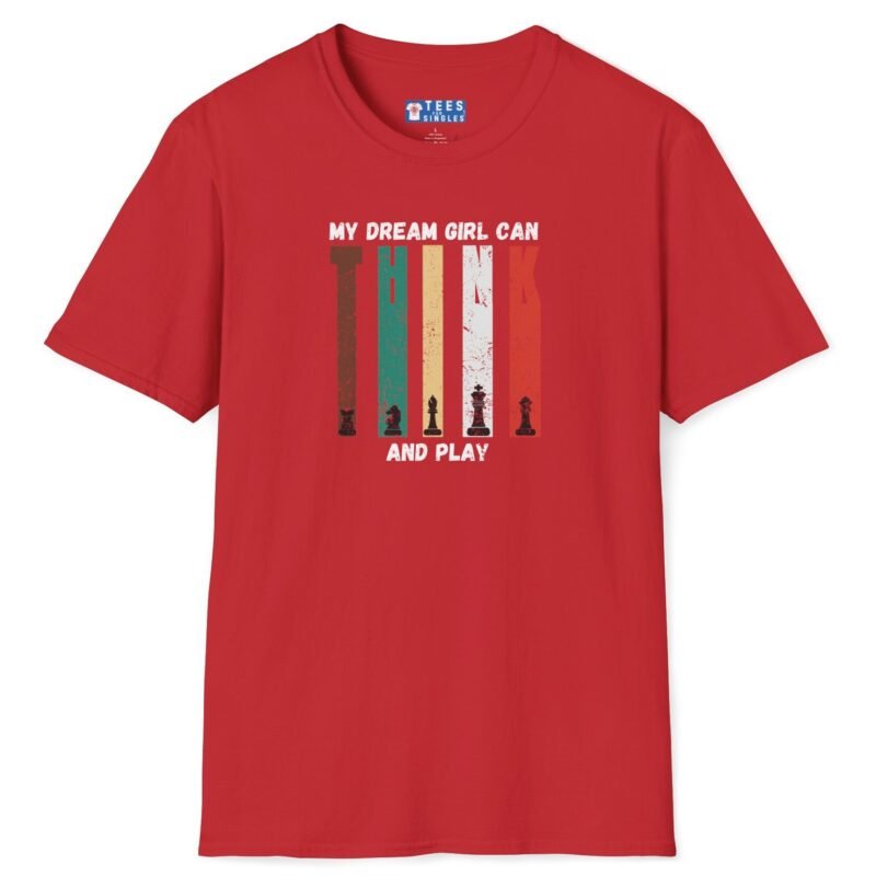 My Dream Girl Thinks & Plays Chess Tee♟️❤️ T-Shirt For Flirting Red by Tees For Singles - Reaction Fashion