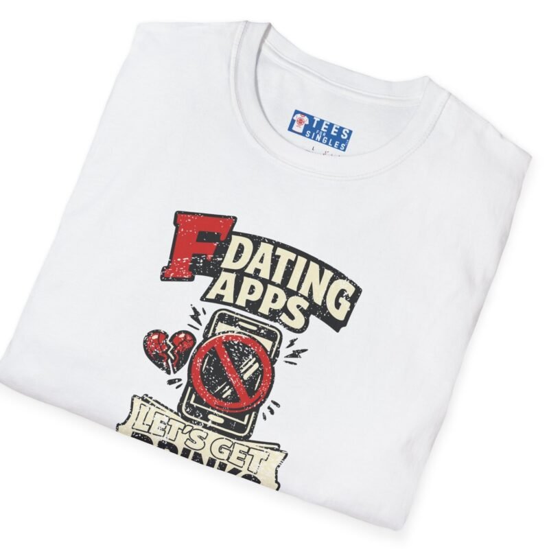 T-Shirt “Dating Apps? I’d Rather Get Drinks” Vintage Graphic Tee by Tees For Singles - Reaction Fashion