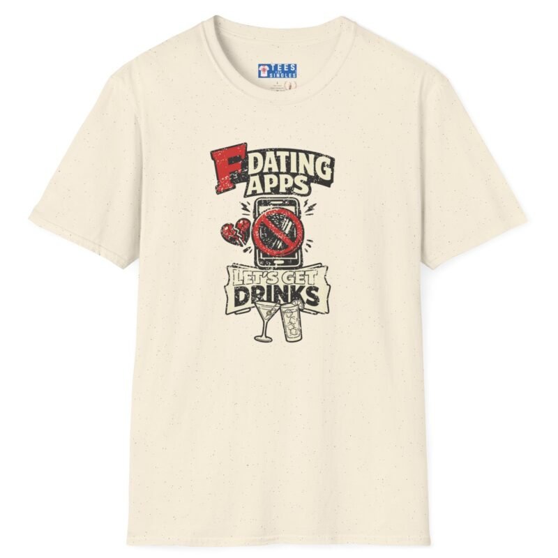 T-Shirt “Dating Apps? I’d Rather Get Drinks” Vintage Graphic Tee Natural by Tees For Singles - Reaction Fashion