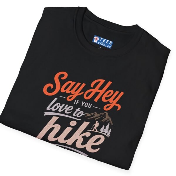 Say Hey if You Love To Hike T-Shirt. Retro Hiking Graphic Tee To Find Outdoor Lovers Lovers ⛰️👋 by Tees For Singles - Reaction Fashion