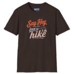 17978553956335373751_2048.jpeg Say Hey if You Love To Hike T-Shirt. Retro Hiking Graphic Tee To Find Outdoor Lovers Lovers ⛰️👋 Dark Chocolate by Tees For Singles - Reaction Fashion