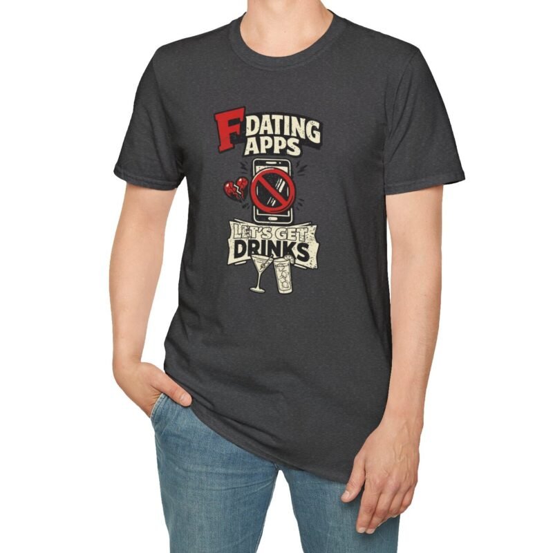 T-Shirt “Dating Apps? I’d Rather Get Drinks” Vintage Graphic Tee by Tees For Singles - Reaction Fashion