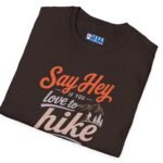 2651074220502057555_2048.jpeg Say Hey if You Love To Hike T-Shirt. Retro Hiking Graphic Tee To Find Outdoor Lovers Lovers ⛰️👋 by Tees For Singles - Reaction Fashion