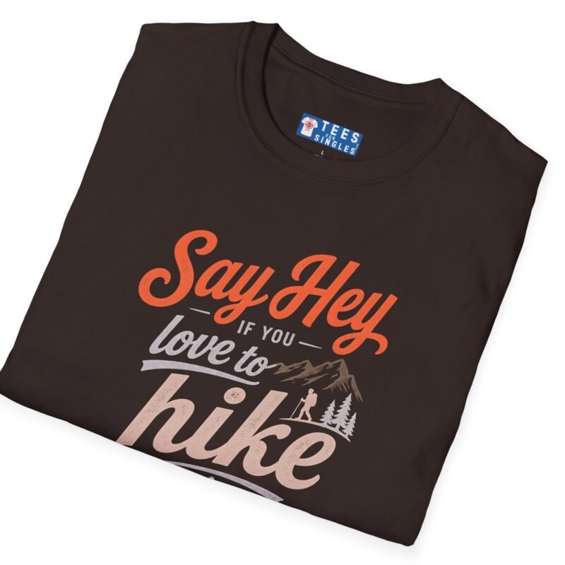 Say Hey if You Love To Hike T-Shirt. Retro Hiking Graphic Tee To Find Outdoor Lovers Lovers ⛰️👋 by Tees For Singles - Reaction Fashion