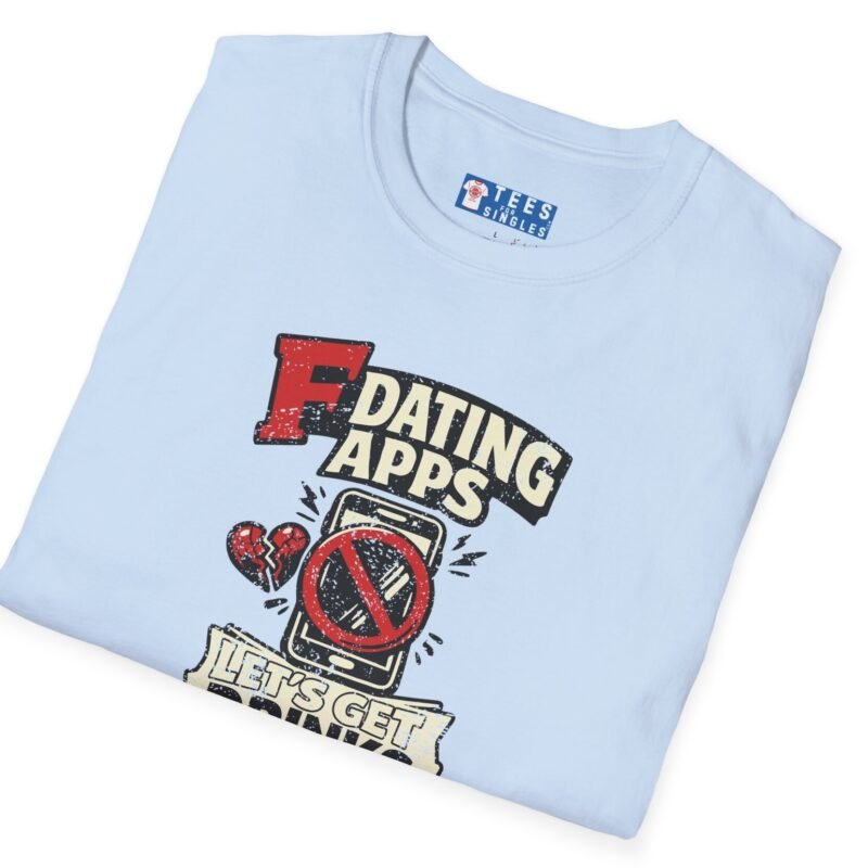 T-Shirt “Dating Apps? I’d Rather Get Drinks” Vintage Graphic Tee by Tees For Singles - Reaction Fashion