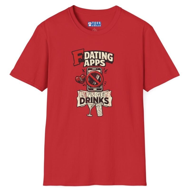 T-Shirt “Dating Apps? I’d Rather Get Drinks” Vintage Graphic Tee Red by Tees For Singles - Reaction Fashion