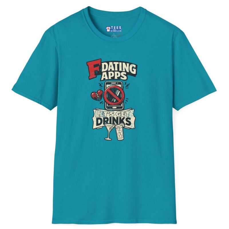 T-Shirt “Dating Apps? I’d Rather Get Drinks” Vintage Graphic Tee Tropical Blue by Tees For Singles - Reaction Fashion