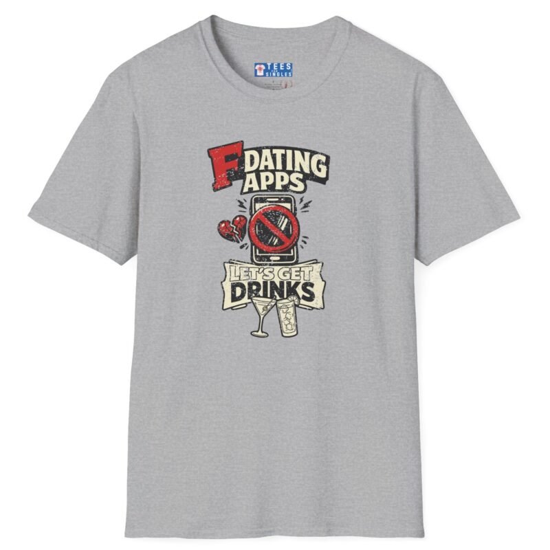 T-Shirt “Dating Apps? I’d Rather Get Drinks” Vintage Graphic Tee Sport Grey by Tees For Singles - Reaction Fashion