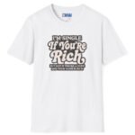 11680687873794344058_2048.jpeg “I’m Single If You’re Rich” Funny Dating Humor T-Shirt by Tees For Singles - Reaction Fashion