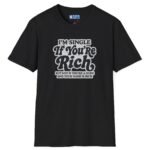 16462527420087009991_2048.jpeg “I’m Single If You’re Rich” Funny Dating Humor T-Shirt by Tees For Singles - Reaction Fashion