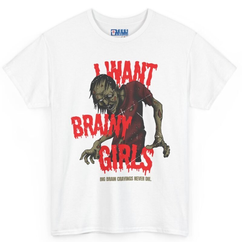 "I Want Brainy Girls Graphic T-Shirt" - “Big Brain Cravings Never Die” Retro Zombie Graphic Tee White by Tees For Singles - Reaction Fashion